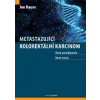 Metastazující kolorektální karcinom (Jan Bauer - vyd. Maxdorf (Nová paradigmata, nové výzvy))