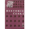 Historie česká – Od defenestrace k Bílé Hoře - Pavel Skála ze Zhoře