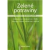 Zelené potraviny - Když jídlo je naším lékem - Maria Dallen