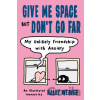 Give Me Space But Don't Go Far - Haley Weaver