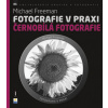 Fotografie v praxi - Černobílá fotografie - Freeman Michael