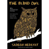 Blind Owl (Authorized by the Sadegh Hedayat Foundation - First Translation Into English Based on the Bombay Edition)