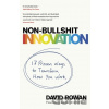Non-Bullshit Innovation - David Rowan