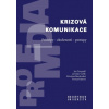 Krizová komunikace: Principy zkušenosti postupy - Tomandl Jan Čuřík Jaroslav Maršovská Kristýna Fojtová Tereza