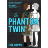 The Phantom Twin - Hawkes, Sonia Chadwick; Hawkes, Christopher; Brown, Lisa