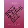 Král Jindřich IV. (1. a 2. díl) / King Henry IV. (Parts 1 and 2) - Shakespeare William