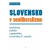 Slovensko v neoliberalizme – Spoločnosť, politika a geopolitka na začiatku 21. storočia