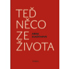 Teď něco ze života - Anna Blažíčková