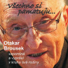 Všechno si pamatuju... - Otakar Brousek st. (mp3 audiokniha)
