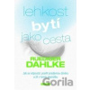Lehkost bytí jako cesta