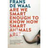 Are We Smart Enough to Know How Smart Animals Are?