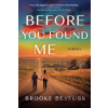 Before You Found Me - Brooke Beyfuss