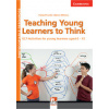 Teaching Young Learners to Think : ELT Activities for Young Learners Aged 6-12