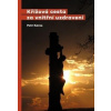 Křížová cesta za vnitřní uzdravení - Karas Petr