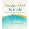 Naslouchej přírodě - Život v harmonii s planetou Zemí - Chinmoy Sri