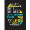 Not Quite What I Was Planning : And Other Six-Word Memoirs by Writers Ob - Larry Smith, HarperCollins Publishers Inc