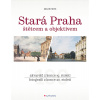 Stará Praha štětcem a objektivem