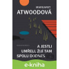 E-kniha A jestli umřeli, žijí tam spolu dodnes - Margaret Atwood