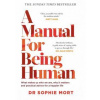 A Manual for Being Human - Dr Sophie Mort, Simon & Schuster Ltd