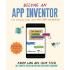 Become an App Inventor: The Official Guide from MIT App Inventor