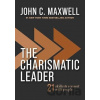 The Charismatic Leader - John C. Maxwell