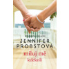 Miluj mě kdekoli - Jennifer Probstová