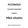 Putinovo poslední varování Západu před v - Vladimír Putin Vladimírovič