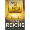Bones Are Forever - Kathy Reichs