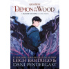 Demon in the Wood : A Shadow and Bone Graphic Novel