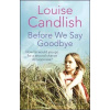 Before We Say Goodbye - Louise Candlish