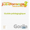 Nouveau Jus d´orange 2 - Niveau A1 - Guide pédagogique - Adrian Cabrera