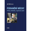 Poranění míchy - Příčiny, důsledky, organizace péče - Jiří Kříž
