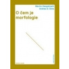 O čem je morfologie - Martin Haspelmath, Andrea D.- Sims