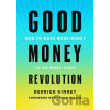 Good Money Revolution - Derrick Kinney