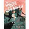 The Impossible Destiny of Cutie Grackle - Shawn K. Stout