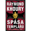 Spása templářů - Raymond Khoury