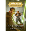 Star Wars - Vrcholná Republika - Do temnoty - Claudia Gray