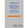 Legal Issues of Digitalisation, Robotization and Cyber Security - Naděžda Šišková