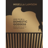 How to be a Domestic Goddess