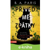 E-kniha Přiveď mě zpátky - B.A. Paris