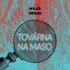Urban Miloš - Továrna na maso / MP3 [CD]