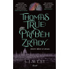 Thomas True: Příběh zrady - A. J. West