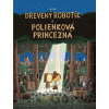Drevený robotík a polienková princezná