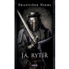 Já, rytíř - Niedl František