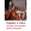 Zápisky o válce občanské, alexandrijské, africké a hispánské - Gaius Iulius Caesar