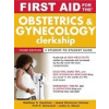 First Aid for Obstetrics & Gynecology Clerkship - S. M. Kaufman, L. G. Stead, J. S. Holmes, P. P. Schachel