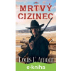 E-kniha Mrtvý cizinec - Louis L´Amour