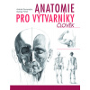 Anatomie pro výtvarníky: Člověk - András Szunyoghy, Fehér György,