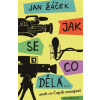 Jak se co dělá aneb co Čapek nenapsal - Žáček Jan
