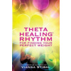 ThetaHealing (R) Rhythm for Finding Your Perfect Weight